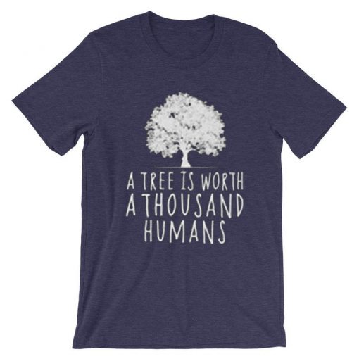 A tree is worth 1000 humans organic purple shirt