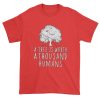 A tree is worth 1000 humans organic red shirt