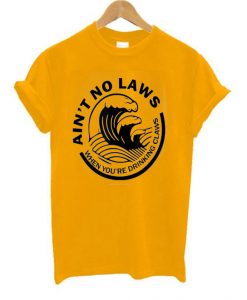 Ain't no law yellow t shirts