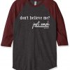 Dont Believe Me Just Wash grey asphalt briown sleeves raglan T-shirt