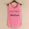 Don't Hate Meditate pink tank top