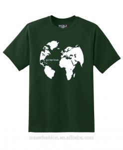 GO BE LOVE Green T shirts