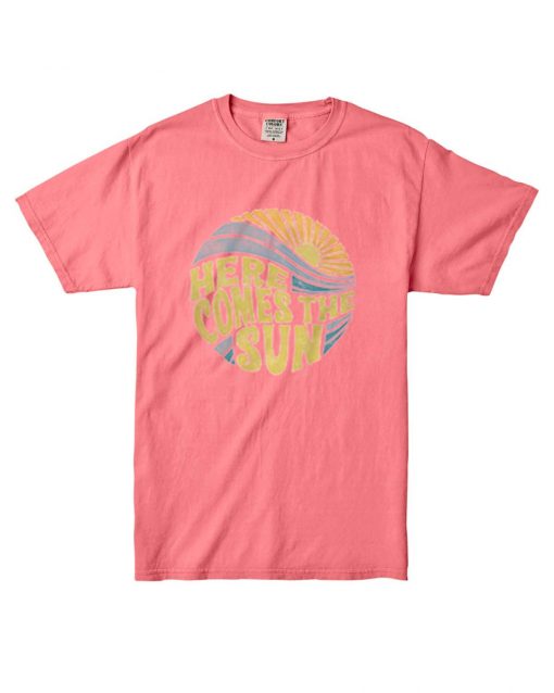 Here Come The Sun pink T shirts