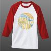 Here Come The Sun white red sleeves raglan t shirts