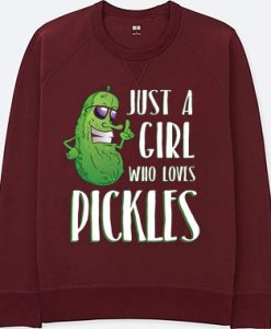 Just a Girl Who Loves Pickles Maroon Sweatshirts