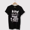 KIND HEART MAKE KIND WORLD Black Tees