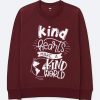 KIND HEART MAKE KIND WORLD MAROON SWEATSHIRTS