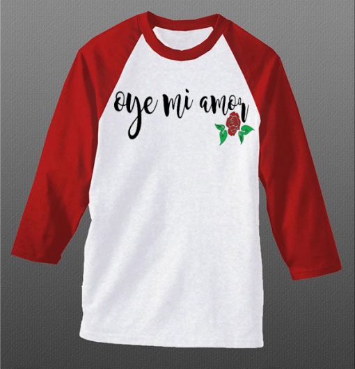 Oye Mi Amor Lyrics Mana white red sleeves raglan T-Shirt