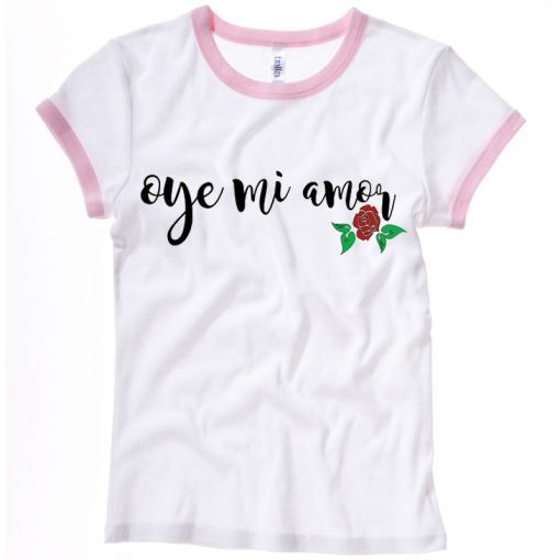 Oye Mi Amor Lyrics white pink ringer t shirts