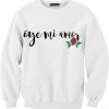 Oye Mi Amor Lyrics white sweatshirts