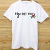 Oye Mi Amor Lyrics white t shirts