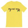 Oye Mi Amor Lyrics yellow t shirts