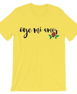 Oye Mi Amor Lyrics yellow t shirts