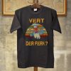 Vert Der Ferk Chef Black Tshirts