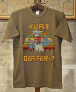 Vert Der Ferk Chef Brown Tshirts