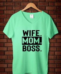 WIFE MOM BOSS green mint v neck woman tees