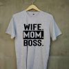 WIFE MOM BOSS grey t shirts