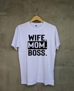 WIFE MOM BOSS white t shirts