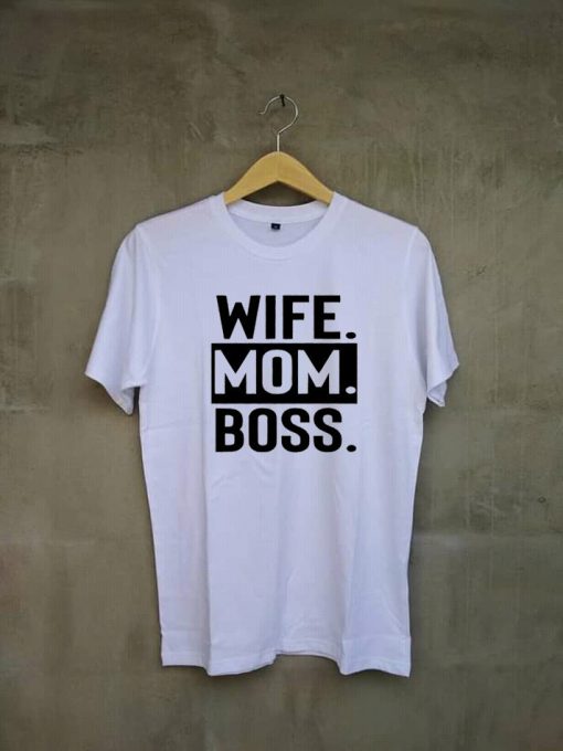 WIFE MOM BOSS white t shirts