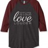 When Hate is Loud Grey Brown Sleeves Raglan T shirts