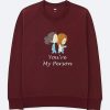 You’re My Person Maroon Sweatshirts