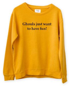 ghouls just want to have fun yellow Unisex Sweatshirts