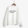 happy when it rains white color Unisex Sweatshirts