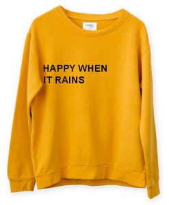 happy when it rains yellow color Unisex Sweatshirts