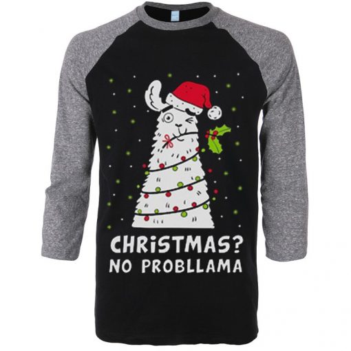 Christmas No Probllama Black Grey Sleeves Raglan Tshirts