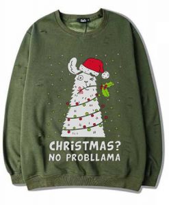 Christmas No Probllama Green Army Sweatshirts