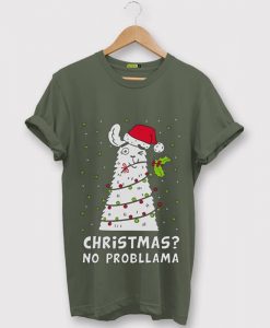 Christmas No Probllama Green Army Tshirts