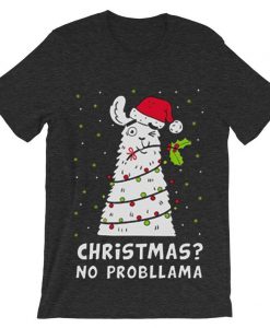 Christmas No Probllama Grey Asphat Tshirts