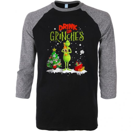 Drink Up Grinches Black Grey Sleeves Raglan Tshirts