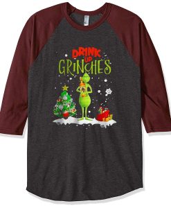 Drink Up Grinches Grey Brown Sleeves Raglan Tshirts