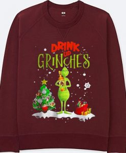 Drink Up Grinches Maroon Sweatshirts