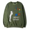 Embarace Different Green Army Sweatshirts