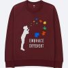 Embarace Different Maroon Sweatshirts