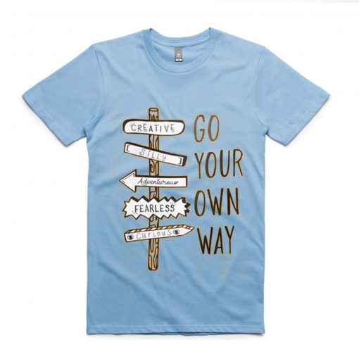 Go Your Own Way Blue Aqua Tshirts