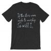 If The Stars Were Made To Worship So Will I Short grey asphat t shirts