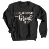 Is It Chritstmas Break Yet Black Sweatshirts