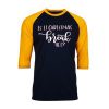 Is It Chritstmas Break Yet Black Yellow Sleeves Raglan T shirts