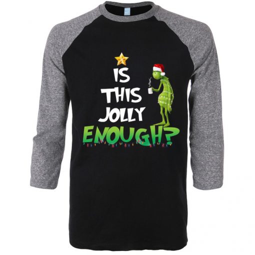 Is This Jolly Enough Black Grey Sleeves Raglan Tshirts