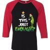 Is This Jolly Enough Black Red Sleeves Raglan Tshirts