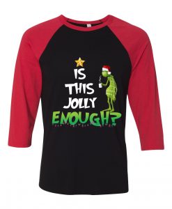 Is This Jolly Enough Black Red Sleeves Raglan Tshirts