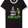 Is This Jolly Enough Black White Ringer Tshirts