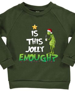 Is This Jolly Enough Green Army Sweatshirts