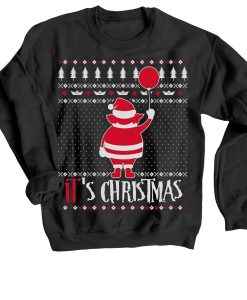 It is Chirtsmas Black Sweatshirts