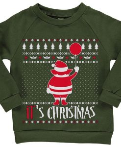 It is Chirtsmas Green Army Sweatshirts