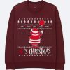 It is Chirtsmas Maroon Sweatshirts