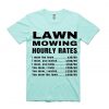 Lawn Mowing Hourly Rates Price List Grass Green T-Shirt